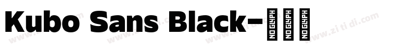 Kubo Sans Black字体转换